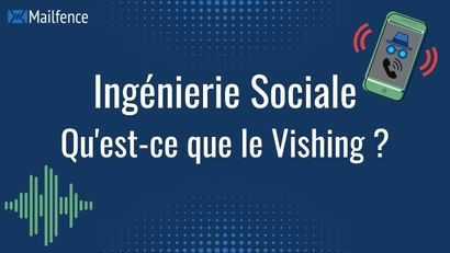 Ingénierie Sociale Qu'est-ce que le Vishing ?