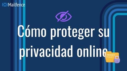 proteger su privacidad online
