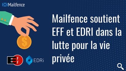 Mailfence soutient l’EFF et l’EDRI dans la lutte pour la confidentialité des emails et la liberté électronique