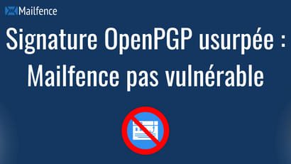 Signature OpenPGP usurpée Mailfence pas vulnérable