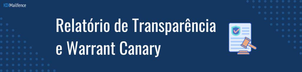 Relatório de Transparência e Warrant Canary