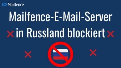 Mailfence E Mail Server in Russland blockiert