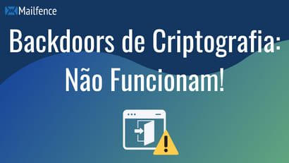 Backdoors de Criptografia Nao Funcionam