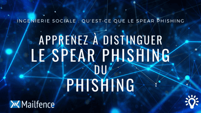 Apprenez à distinguer le spear phishing du phishing