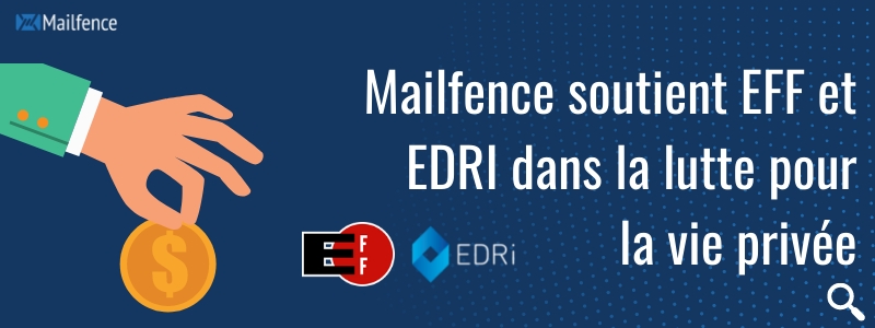 Mailfence soutient l'EFF et l'EDRI dans la lutte pour la confidentialité des emails et la liberté électronique
