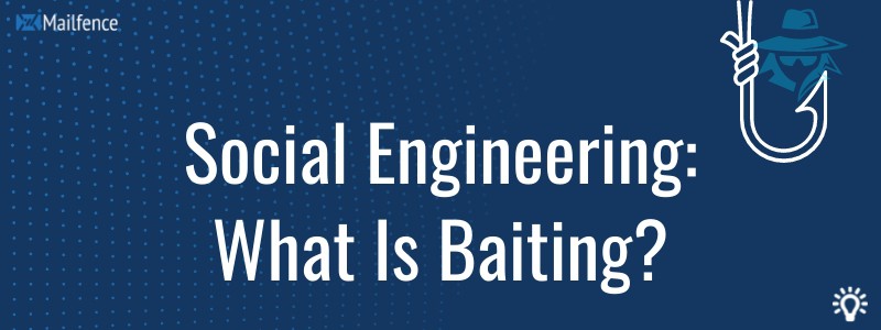 Social engineering What is baiting