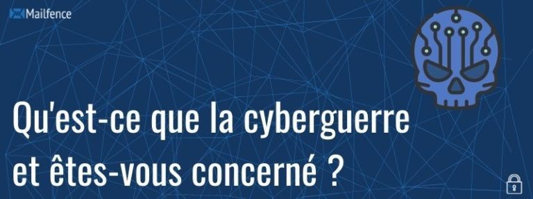 Qu'est-ce Que La Cyberguerre Et Peut-elle Vous Affecter