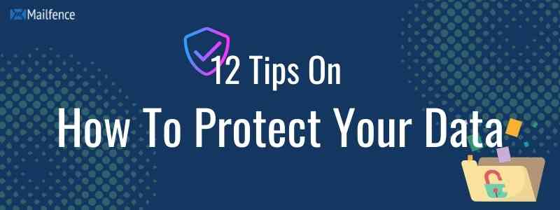Tips on how to protect your data