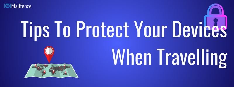  Tips to protect devices travel