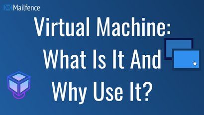 Why use a virtual machine