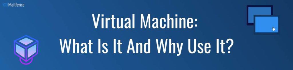 Use a virtual machine for your security