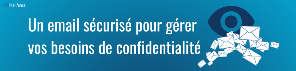 Comment un email sécurisé réussit à gérer les questions de confidentialité