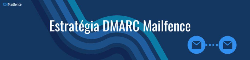 Estrategia DMARC Mailfence
