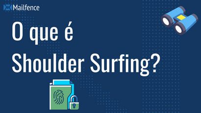 O que é Shoulder Surfing?