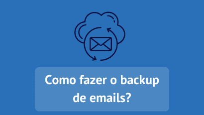 Como fazer o backup de emails de forma segura?