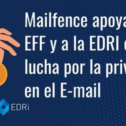 Mailfence apoya a la EFF y a la EDRI en la lucha por la libertad electrónica y la privacidad en el E-mail