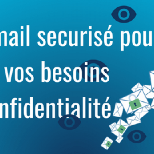 Comment un email sécurisé réussit à gérer les questions de confidentialité